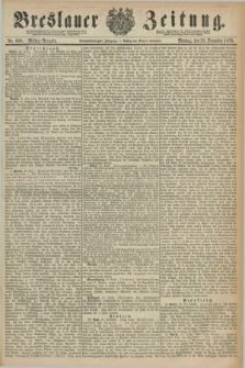 Breslauer Zeitung. Jg.59, Nr. 600 (23 December 1878) - Mittag-Ausgabe
