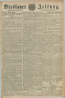 Breslauer Zeitung. Jg.59, Nr. 602 (24 December 1878) - Mittag-Ausgabe