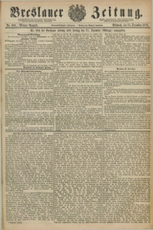 Breslauer Zeitung. Jg.59, Nr. 603 (25 December 1878) - Morgen-Ausgabe + dod.