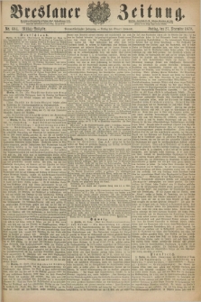 Breslauer Zeitung. Jg.59, Nr. 604 (27 December 1878) - Mittag-Ausgabe