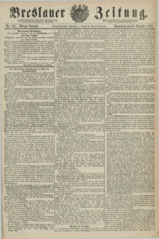 Breslauer Zeitung. Jg.59, Nr. 605 (28 December 1878) - Morgen-Ausgabe + dod.