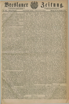 Breslauer Zeitung. Jg.59, Nr. 608 (30 December 1878) - Mittag-Ausgabe