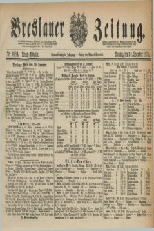 Breslauer Zeitung. Jg.59, Nr. 608 A (30 December 1878) - Abend-Ausgabe