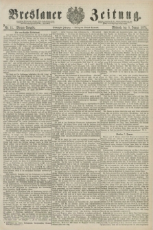 Breslauer Zeitung. Jg.60, Nr. 11 (8 Januar 1879) - Morgen-Ausgabe + dod.