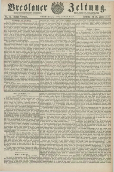 Breslauer Zeitung. Jg.60, Nr. 31 (19 Januar 1879) - Morgen-Ausgabe + dod.