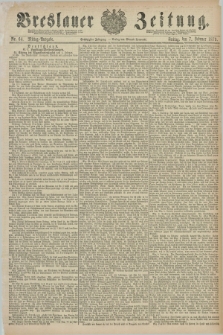 Breslauer Zeitung. Jg.60, Nr. 64 (7 Februar 1879) - Mittag-Ausgabe