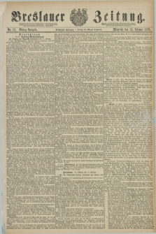 Breslauer Zeitung. Jg.60, Nr. 72 (12 Februar 1879) - Mittag-Ausgabe