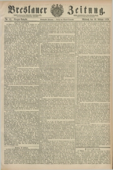 Breslauer Zeitung. Jg.60, Nr. 83 (19 Februar 1879) - Morgen-Ausgabe + dod.