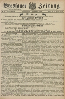 Breslauer Zeitung. Jg.60, Nr. 87 (21 Februar 1879) - Morgen-Ausgabe + dod.