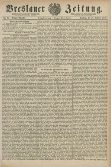 Breslauer Zeitung. Jg.60, Nr. 91 (23 Februar 1879) - Morgen-Ausgabe + dod.