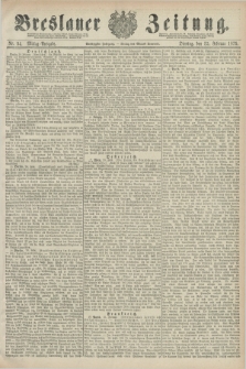 Breslauer Zeitung. Jg.60, Nr. 94 (25 Februar 1879) - Mittag-Ausgabe