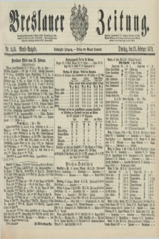 Breslauer Zeitung. Jg.60, Nr. 94 A (25 Februar 1879) - Abend-Ausgabe