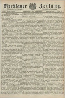 Breslauer Zeitung. Jg.60, Nr. 97 (27 Februar 1879) - Morgen-Ausgabe + dod.