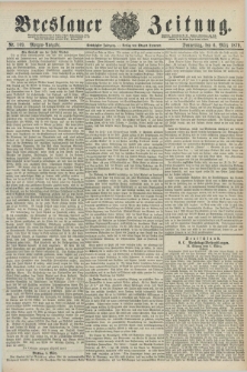 Breslauer Zeitung. Jg.60, Nr. 109 (6 März 1879) - Morgen-Ausgabe + dod.