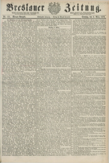 Breslauer Zeitung. Jg.60, Nr. 115 (9 März 1879) - Morgen-Ausgabe + dod.