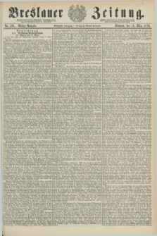 Breslauer Zeitung. Jg.60, Nr. 120 (12 März 1879) - Mittag-Ausgabe