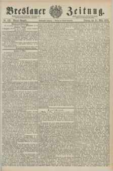 Breslauer Zeitung. Jg.60, Nr. 129 (18 März 1879) - Morgen-Ausgabe + dod.