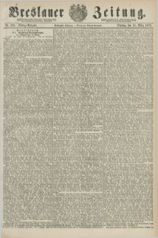 Breslauer Zeitung. Jg.60, Nr. 130 (18 März 1879) - Mittag-Ausgabe