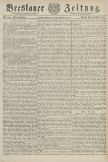 Breslauer Zeitung. Jg.60, Nr. 140 (24 März 1879) - Mittag-Ausgabe