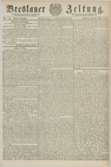 Breslauer Zeitung. Jg.60, Nr. 141 (25 März 1879) - Morgen-Ausgabe + dod.