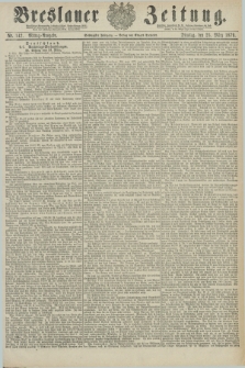 Breslauer Zeitung. Jg.60, Nr. 142 (25 März 1879) - Mittag-Ausgabe