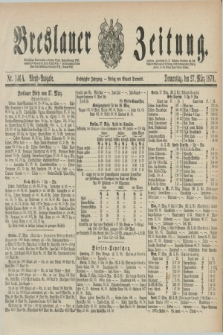 Breslauer Zeitung. Jg.60, Nr. 146 A (27 März 1879) - Abend-Ausgabe
