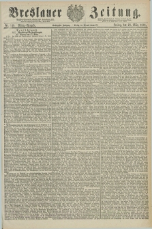 Breslauer Zeitung. Jg.60, Nr. 148 (28 März 1879) - Mittag-Ausgabe