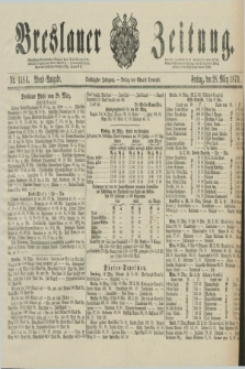 Breslauer Zeitung. Jg.60, Nr. 148 A (28 März 1879) - Abend-Ausgabe