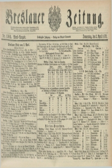 Breslauer Zeitung. Jg.60, Nr. 158 A (3 April 1879) - Abend-Ausgabe