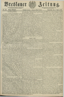 Breslauer Zeitung. Jg.60, Nr. 161 (5 April 1879) - Morgen-Ausgabe + dod.
