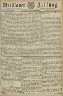 Breslauer Zeitung. Jg.60, Nr. 169 (10 April 1879) - Morgen-Ausgabe + dod.