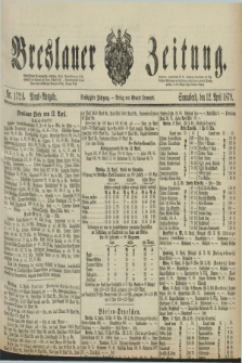 Breslauer Zeitung. Jg.60, Nr. 172 A (12 April 1879) - Abend-Ausgabe