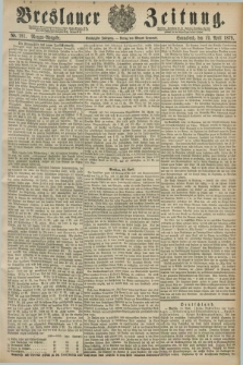 Breslauer Zeitung. Jg.60, Nr. 181 (19 April 1879) - Morgen-Ausgabe + dod.