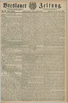 Breslauer Zeitung. Jg.60, Nr. 182 (19 April 1879) - Mittag-Ausgabe