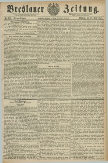 Breslauer Zeitung. Jg.60, Nr. 187 (23 April 1879) - Morgen-Ausgabe + dod.