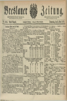 Breslauer Zeitung. Jg.60, Nr. 190 A (24 April 1879) - Abend-Ausgabe