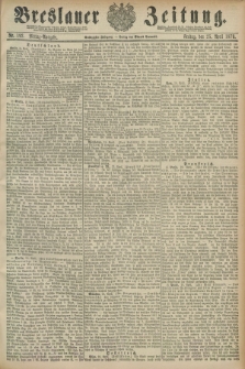 Breslauer Zeitung. Jg.60, Nr. 192 (25 April 1879) - Mittag-Ausgabe