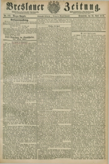 Breslauer Zeitung. Jg.60, Nr. 193 (26 April 1879) - Morgen-Ausgabe + dod.