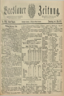 Breslauer Zeitung. Jg.60, Nr. 202 A (1 Mai 1879) - Abend-Ausgabe