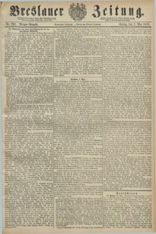 Breslauer Zeitung. Jg.60, Nr. 203 (2 Mai 1879) - Morgen-Ausgabe + dod.