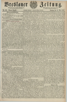 Breslauer Zeitung. Jg.60, Nr. 239 (25 Mai 1879) - Morgen-Ausgabe + dod.