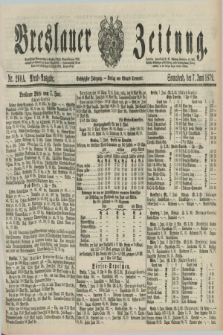 Breslauer Zeitung. Jg.60, Nr. 260 A (7 Juni 1879) - Abend-Ausgabe