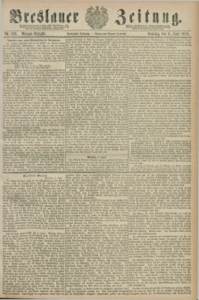 Breslauer Zeitung. Jg.60, Nr. 261 (8 Juni 1879) - Morgen-Ausgabe + dod.