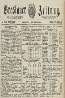 Breslauer Zeitung. Jg.60, Nr. 262 A (9 Juni 1879) - Abend-Ausgabe