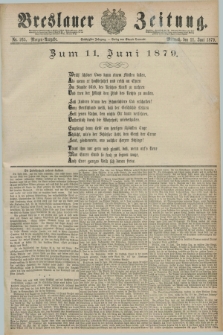 Breslauer Zeitung. Jg.60, Nr. 265 (11 Juni 1879) - Morgen-Ausgabe + dod.