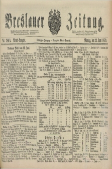 Breslauer Zeitung. Jg.60, Nr. 286 A (23 Juni 1879) - Abend-Ausgabe
