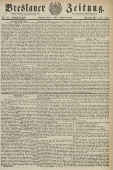 Breslauer Zeitung. Jg.60, Nr. 301 (2 Juli 1879) - Morgen-Ausgabe + dod.