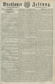 Breslauer Zeitung. Jg.60, Nr. 314 (9 Juli 1879) - Mittag-Ausgabe