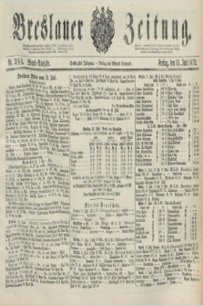 Breslauer Zeitung. Jg.60, Nr. 318 A (11 Juli 1879) - Abend-Ausgabe