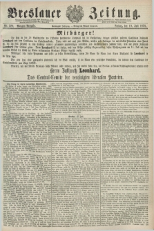 Breslauer Zeitung. Jg.60, Nr. 329 (18 Juli 1879) - Morgen-Ausgabe + dod.